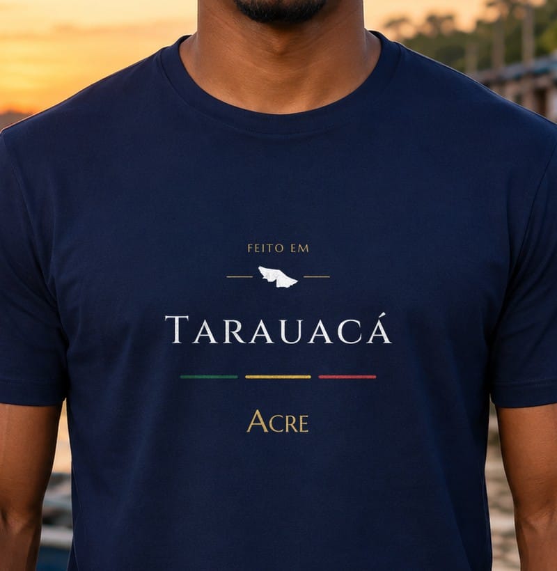 Camiseta Feito em de Tarauacá