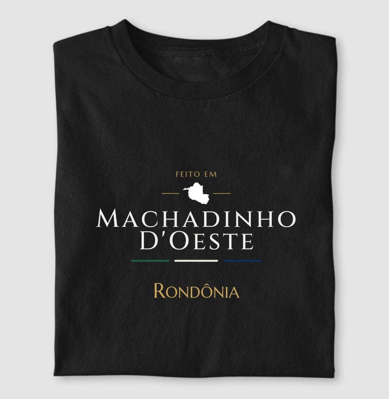 Camiseta Feito em de Machadinho D'Oeste