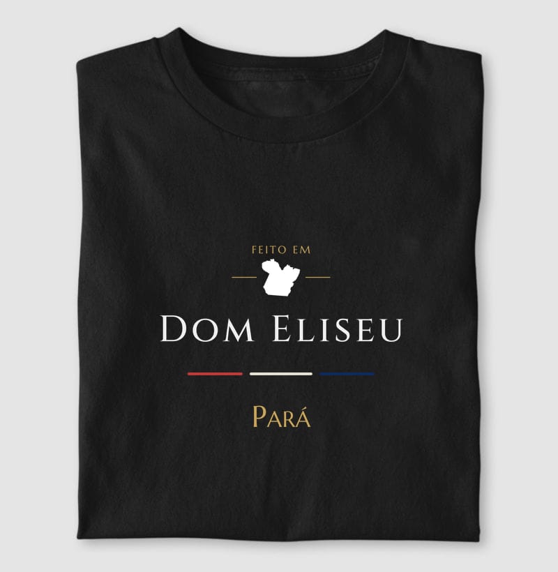 Camiseta Feito em de Dom Eliseu