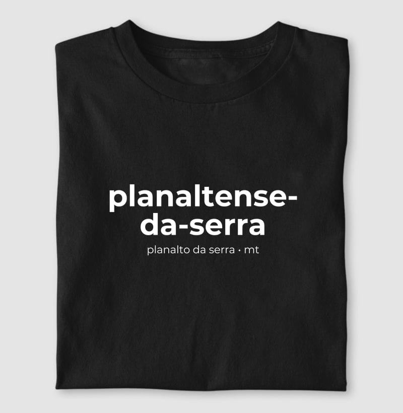Camiseta Gentílico de Planalto da Serra