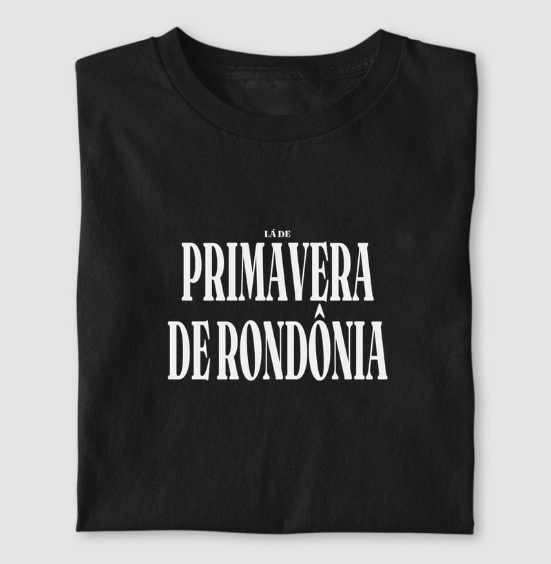 Camiseta Tipografia de Primavera de Rondônia
