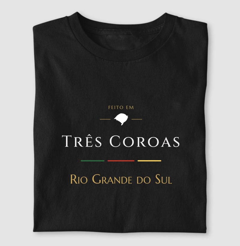 Camiseta Feito em de Três Coroas