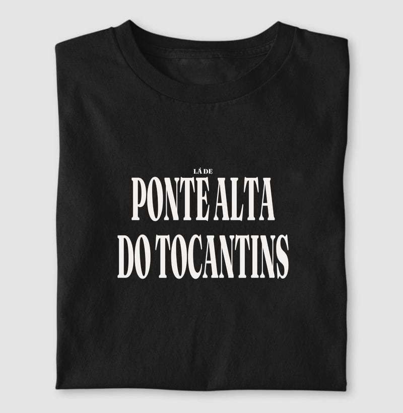 Camiseta Tipografia de Ponte Alta do Tocantins