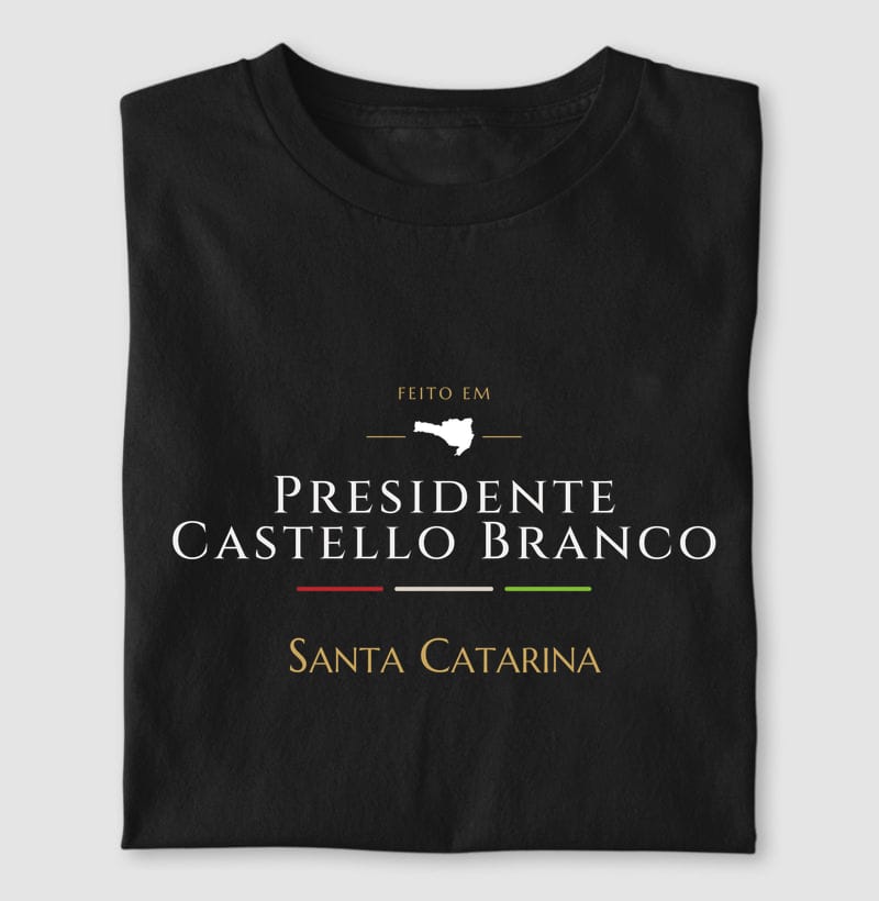 Camiseta Feito em de Presidente Castello Branco